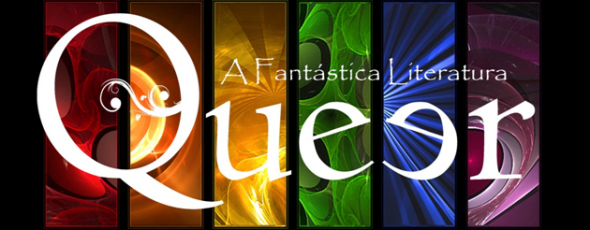 Seleção para os últimos volumes da Fantástica Literatura Queer